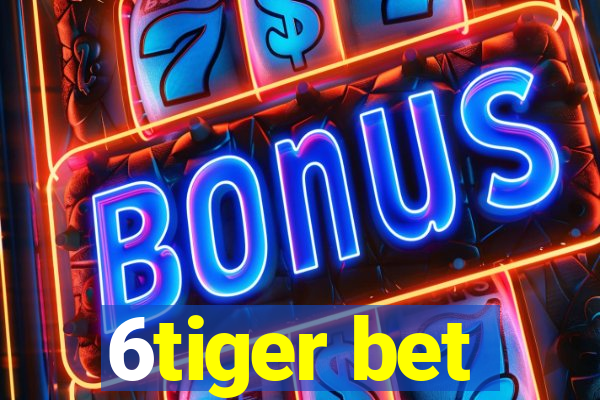 6tiger bet